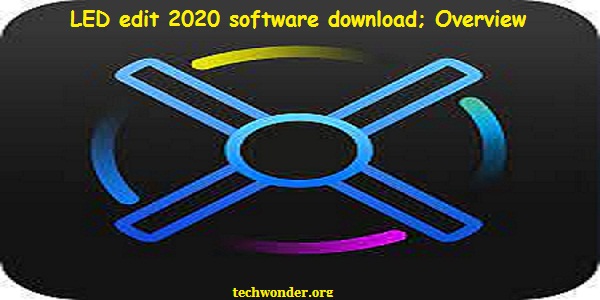 LED edit 2020 software download; Overview